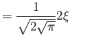 $\displaystyle = \frac{1}{ \sqrt{2 \sqrt \pi}} 2\xi \qquad$