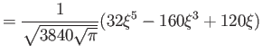 $\displaystyle = \frac{1}{ \sqrt{3840\sqrt \pi}} (32\xi^5 - 160\xi^3 + 120\xi)$