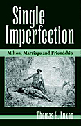 Single Imperfection: Milton, Marriage and Friendship