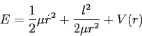 \begin{displaymath}
E = \frac{1}{2} \mu {\dot r}^2 + \frac{l^2}{2\mu r^2} + V(r)
\end{displaymath}