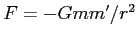 $F=-Gmm^\prime/r^2$