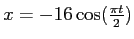 $x=-16 \cos (\frac{\pi t}{2})$