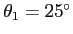 $\theta_1=25^\circ$