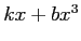 $kx + bx^3$