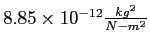 $8.85\times 10^{-12} {kg^2\over N-m^2}$