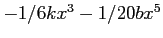 $-1/6 kx^3 - 1/20 bx^5$