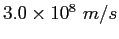 $ 3.0\times 10^{8}~m/s$