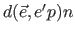 $d(\vec e, e^\prime p)n$