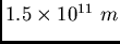 $1.5 \times 10^{11}~m$