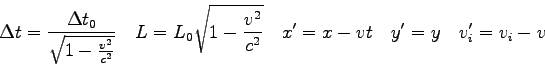 \begin{displaymath}
\Delta t = {\Delta t_0 \over \sqrt {1 - {v^2 \over c^2}}} \q...
...^\prime = x - vt \quad
y^\prime = y \quad
v_i^\prime = v_i - v
\end{displaymath}