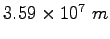 $3.59\times 10^7~m$