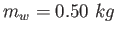 $m_w=0.50~kg$