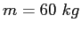 $m=60~kg$