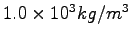 $1.0\times 10^3 kg/m^3$