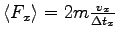 \( \langle F_{x} \rangle =2m\frac{v_{x}}{\Delta t_{x}} \)