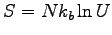 $S = Nk_b \ln U$