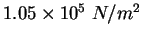 $1.05\times 10^5&nbsp;N/m^2$