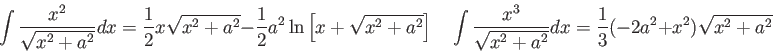 \begin{displaymath}
\int \frac{x^2}{\sqrt{x^2 + a^2}} dx =
\frac{1}{2} x \sqrt...
...{x^2 + a^2}} dx =
\frac{1}{3} (-2a^2 + x^2) \sqrt{x^2 + a^2}
\end{displaymath}