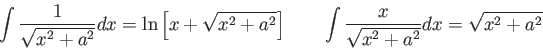 \begin{displaymath}
\int \frac{1}{\sqrt{x^2 + a^2}} dx = \ln \left [ x + \sqrt{x...
...] \qquad
\int \frac{x}{\sqrt{x^2 + a^2}} dx = \sqrt{x^2 + a^2}
\end{displaymath}