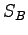 $S_B$