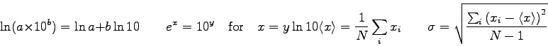 \begin{displaymath}
\ln (a\times 10^b) = \ln a + b\ln 10 \qquad
e^x = 10^y \quad...
...um_i \left( x_{i}-\left\langle x\right\rangle \right)^2}{N-1}}
\end{displaymath}