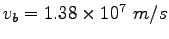 $v_b = 1.38\times10^7~m/s$