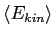$\langle E_{kin} \rangle$