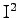 $\rm I^2$