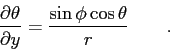 \begin{displaymath}
{\partial \theta \over \partial y} = {\sin \phi \cos \theta \over r} \qquad .
\end{displaymath}