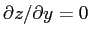 ${\partial z / \partial y} = 0$