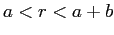 $a < r < a+b$