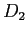 $D_2$