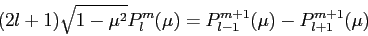 \begin{displaymath}
(2l+1)\sqrt{1-\mu^2} P_l^m(\mu) = P_{l-1}^{m+1} (\mu) - P_{l+1}^{m+1}(\mu)
\end{displaymath}