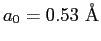 $a_0 = 0.53~{\rm\AA}$