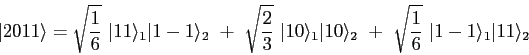 \begin{displaymath}
\vert 2011\rangle = \sqrt{ 1 \over 6}~ \vert 11\rangle_1 \ve...
...~ +~
\sqrt{1 \over 6}~ \vert 1 -1 \rangle_1 \vert 11\rangle_2
\end{displaymath}