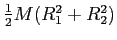 ${1\over 2}M(R_1^2 + R_2^2)$