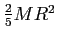 ${2\over 5} MR^2$