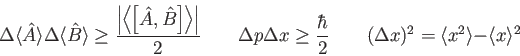 \begin{displaymath}
\Delta \langle \hat A \rangle \Delta \langle \hat B \rangle ...
...
(\Delta x)^2 = \langle x^2\rangle - \langle x\rangle^2 \qquad
\end{displaymath}