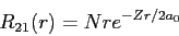 \begin{displaymath}
R_{21}(r) = N r e^{-Zr/2a_0}
\end{displaymath}