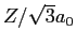 $Z/\sqrt{3}a_0$