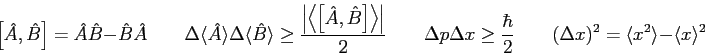 \begin{displaymath}
\left [ \hat A,\hat B \right ] = \hat A \hat B - \hat B \hat...
...
(\Delta x)^2 = \langle x^2\rangle - \langle x\rangle^2 \qquad
\end{displaymath}