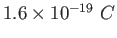 $ 1.6\times 10^{-19}~C$