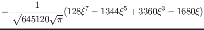 $\displaystyle = \frac{1}{ \sqrt{645120\sqrt \pi}} (128\xi^7 - 1344\xi^5 + 3360\xi^3 - 1680\xi)$