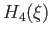 $\displaystyle H_4 (\xi)$