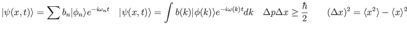 $\displaystyle \vert\psi (x,t) \rangle = \sum b_n \vert\phi_n\rangle e^{-i\omega...
... \over 2} \qquad
(\Delta x)^2 = \langle x^2\rangle - \langle x\rangle^2 \qquad
$