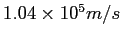 $1.04 \times 10^5 m/s$