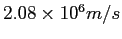 $2.08 \times 10^6 m/s$