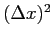 $(\Delta x)^2$