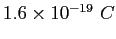$1.6\times 10^{-19}~C$