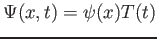 $\Psi(x,t) = \psi(x)T(t)$